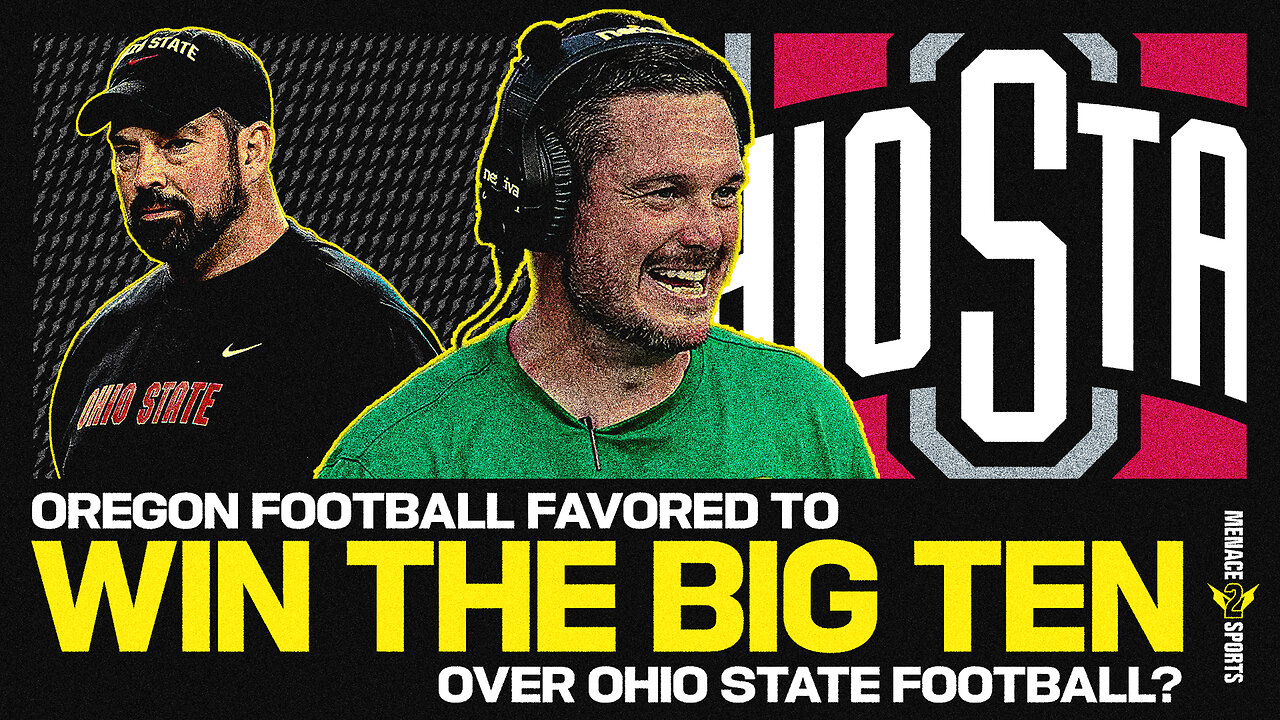 Oregon Football the FAVORITE to Win the Big Ten Over Ohio State Football?