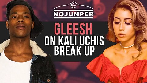 Gleesh on Kali Uchis break up, Being Blackballed by the Industry