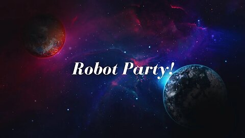 Robot Party!