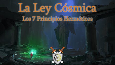 Los Siete Principios Herméticos (Ley Cósmica)