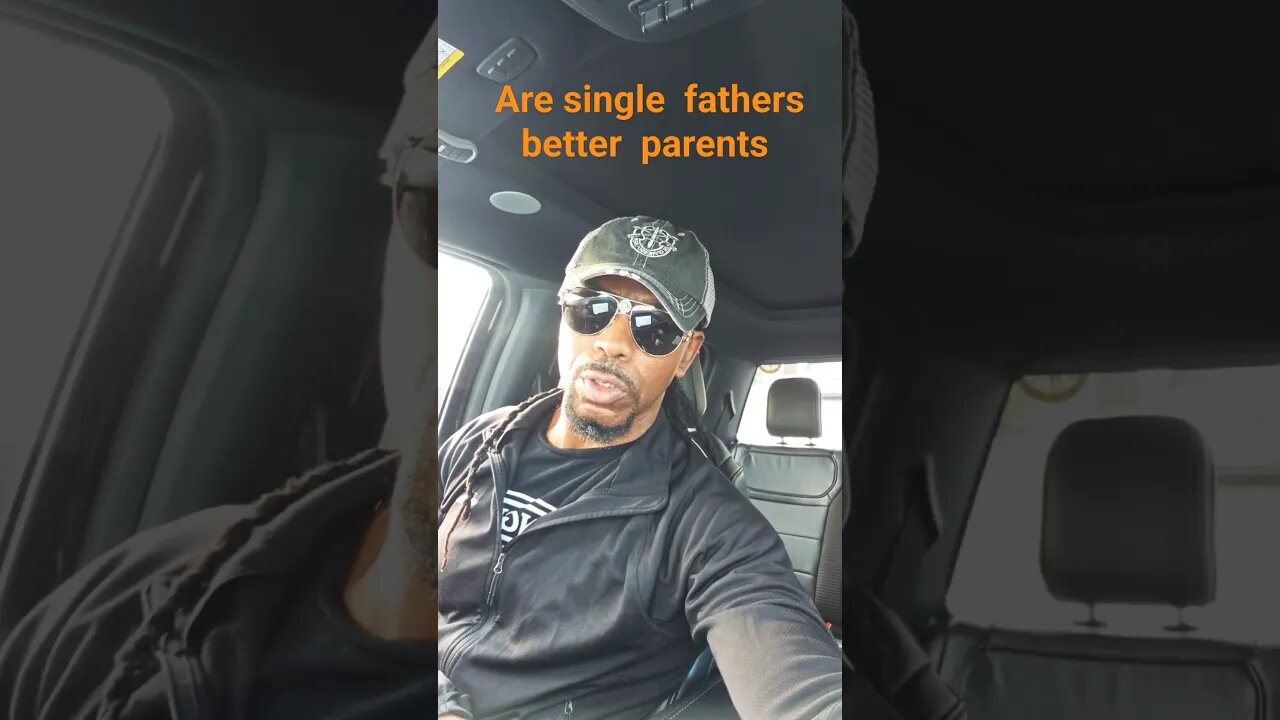 Are single fathers better parents