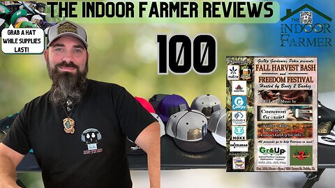 The Indoor Farmer Reviews ep 100, Fall Harvest Bash & Freedom Festival