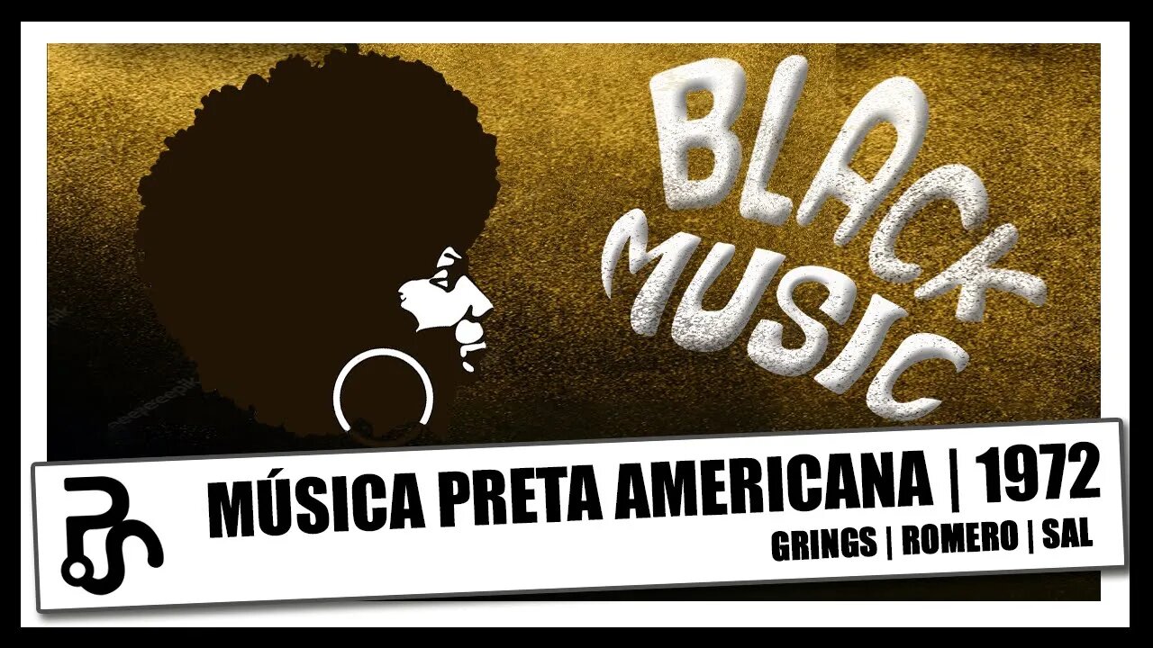 Black Music | A Música Preta Americana em 1972 | Pitadas do Sal