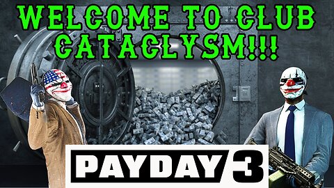 Payday 3 Live!!! @ Club Cataclysm!!! #payday3
