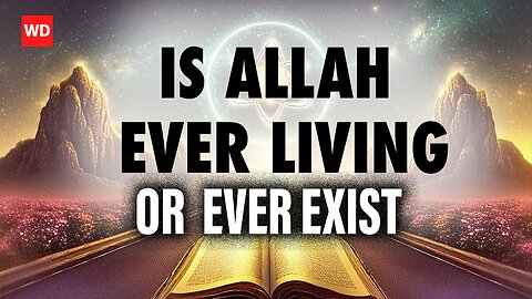 WHAT IS THE PROOF THAT ALLAH EVER EXIST