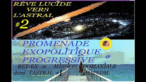 RET-EX de MISSION DOMANIALE dans l'ASTRAL#1 _MM%DM