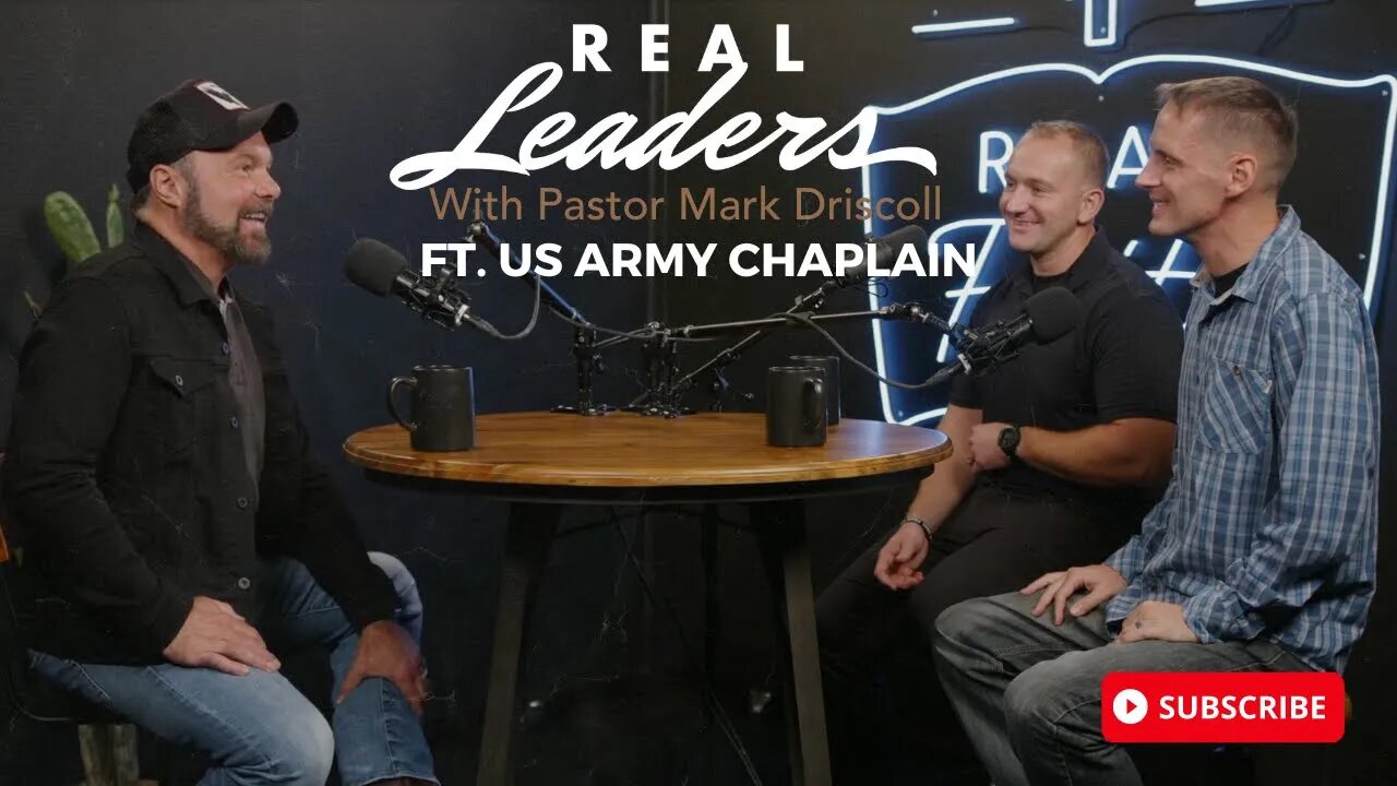 Real Leaders with Mark Driscoll featuring US Army Chaplain