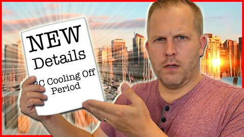 How Long Is The BC Real Estate Cooling Off Period?