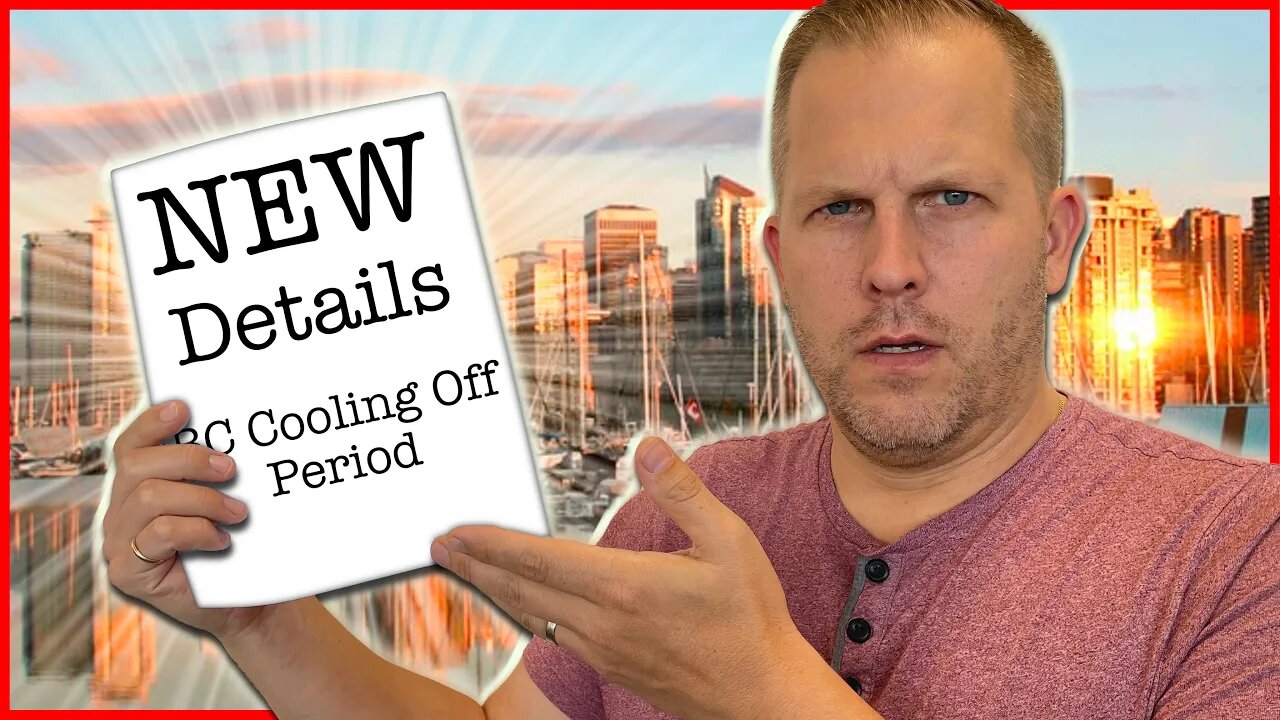 How Long Is The BC Real Estate Cooling Off Period?