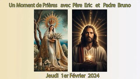 Un Moment de Prières avec Père Eric et Padre Bruno du 01.02.2024 - Sous la Protection de Dieu