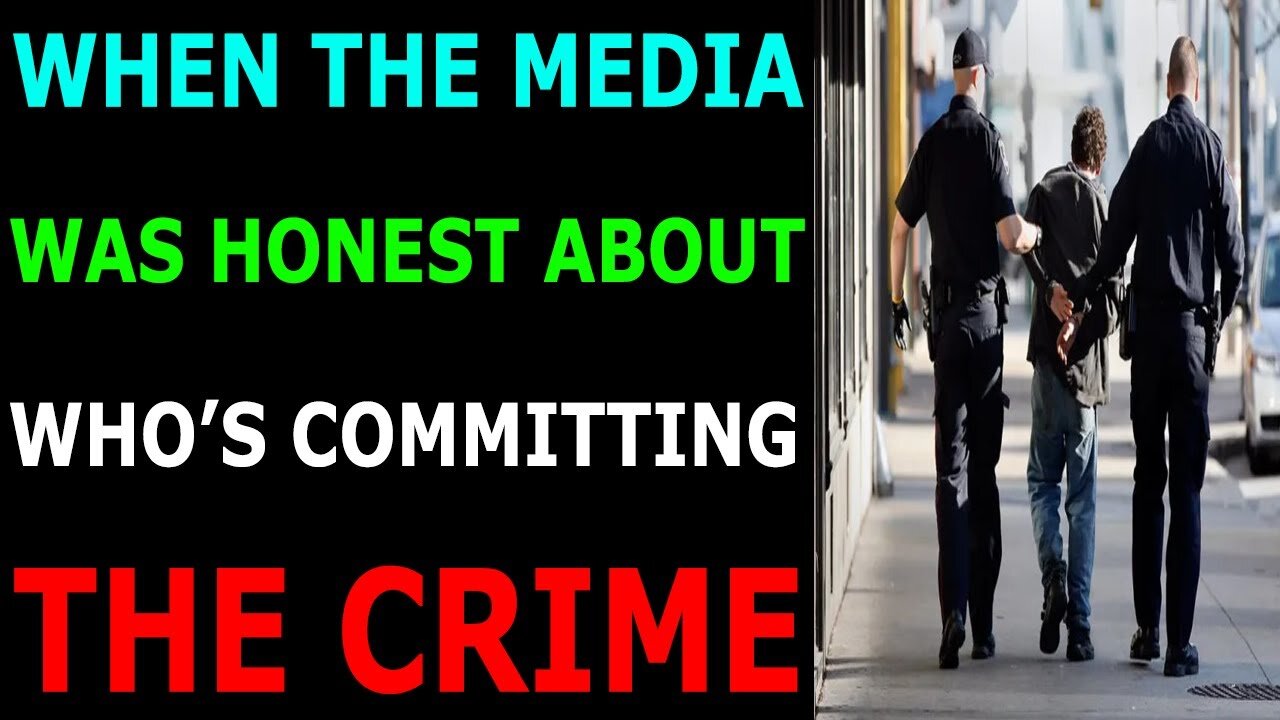 WHEN THE MEDIA WAS HONEST ABOUT WHO'S COMMITTING THE CRIME - NEWS UPDATE TODAY
