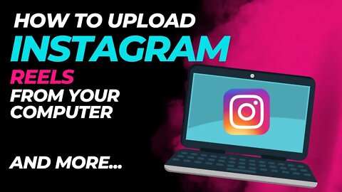 How to upload Instagram Reels Directly From your computer