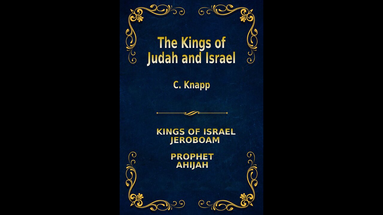 The Kings of Judah and Israel, by C. Knapp. The start of the kings of Israel, Jeroboam, Ahijah