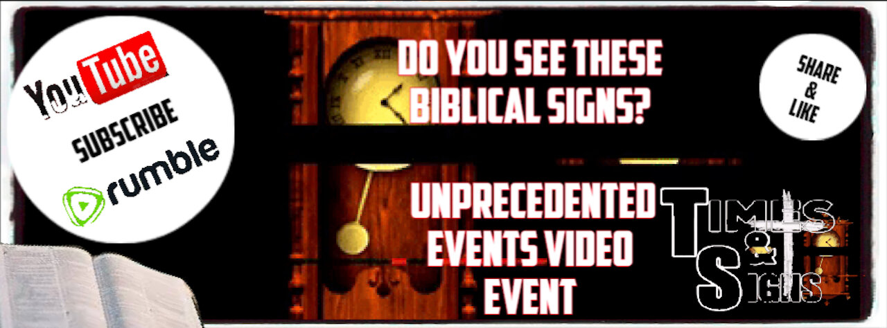 DO YOU SEE THESE BIBLICAL SIGNS? UNPRECEDENTED EVENTS VIDEO EVENT
