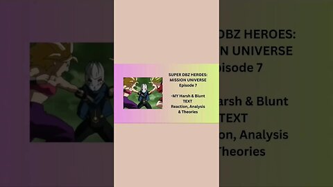 SUPER DBZ HEROES: MISSION UNIVERSE - Episode 7 - MY Harsh & Blunt TEXT reaction short