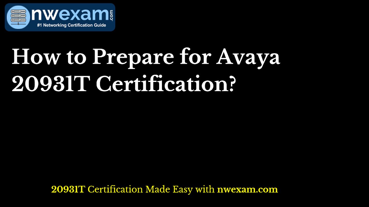 How to Prepare for Avaya 20931T Certification?