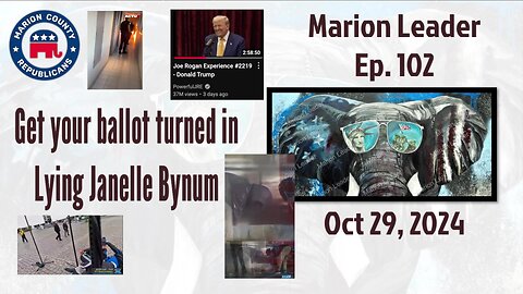 Marion Leader Ep 102 Get your ballot turned in, Lying Janelle Bynum