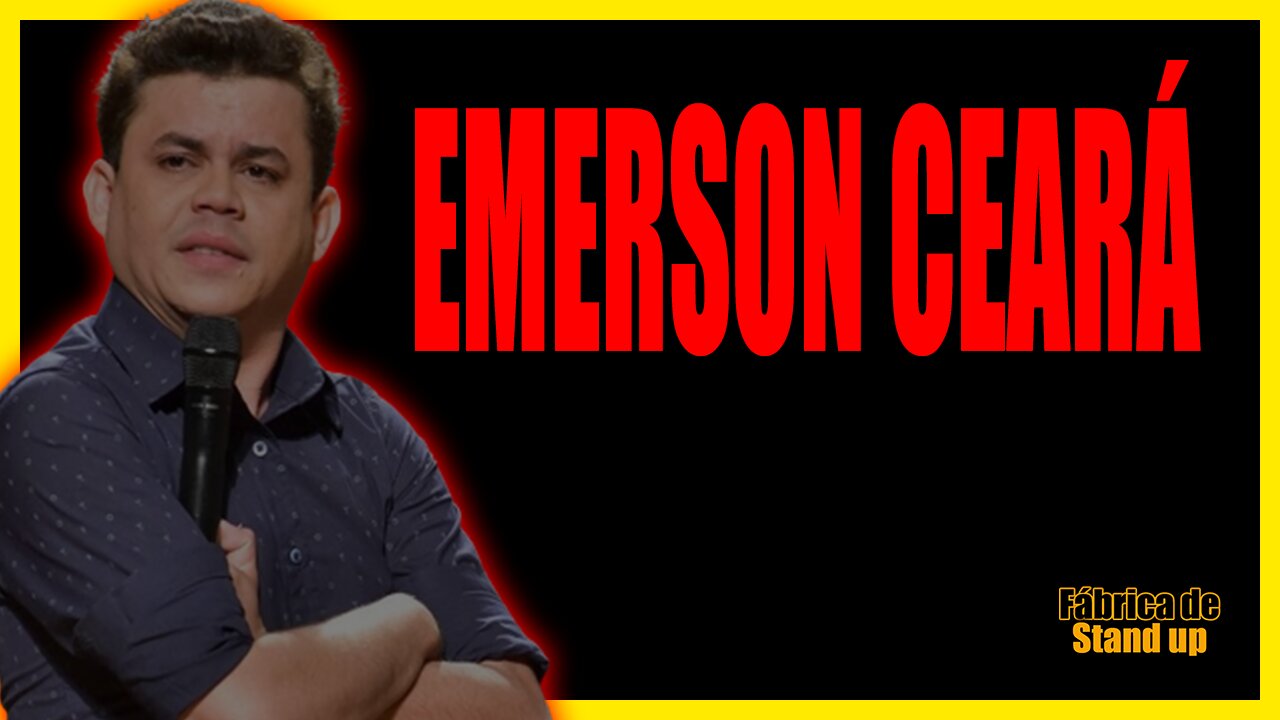 EMERSON CEARÁ STAND UP COMEDY