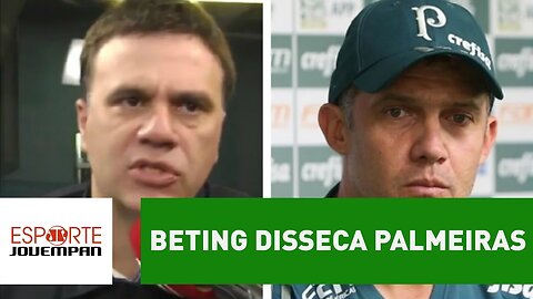 Mauro Beting disseca Palmeiras: de suposto racha a E. Baptista