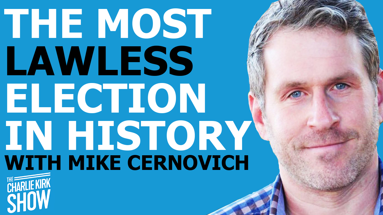 THE MOST LAWLESS ELECTION IN HISTORY WITH MIKE CERNOVICH