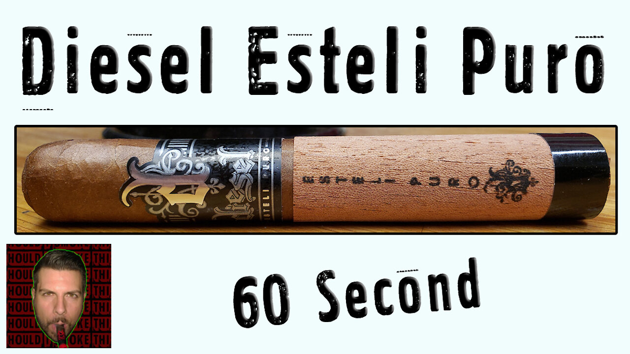 60 SECOND CIGAR REVIEW - Diesel Esteli Puro - Should I Smoke This