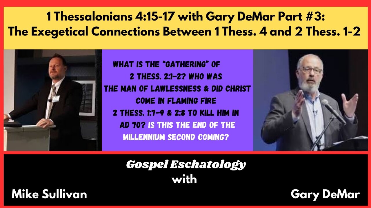 1 Thess. 4 w/ Gary DeMar Part #3: The Relationship Between 2 Thess. 1-2 & 1 Thess. 4