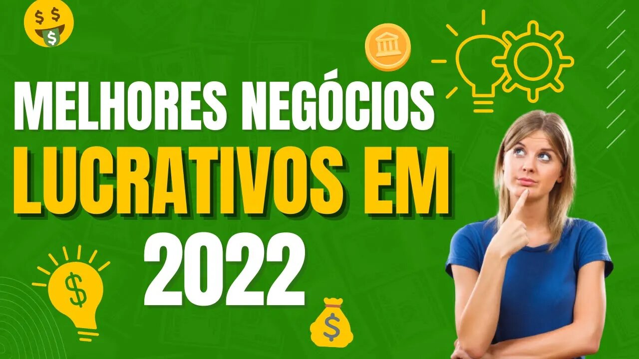 3 IDEIAS DE NEGÓCIOS LUCRATIVOS PARA 2022 - QUAIS OS MELHORES NEGÓCIOS LUCRATIVOS EM 2022?