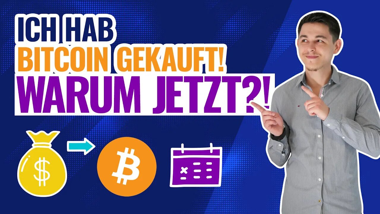 Ich habe Bitcoin gekauft - Warum genau jetzt?!