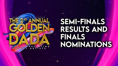 🏆 Golden DADA Awards 2022 🏆 Semi-Finals - Results and Finals Nominations!