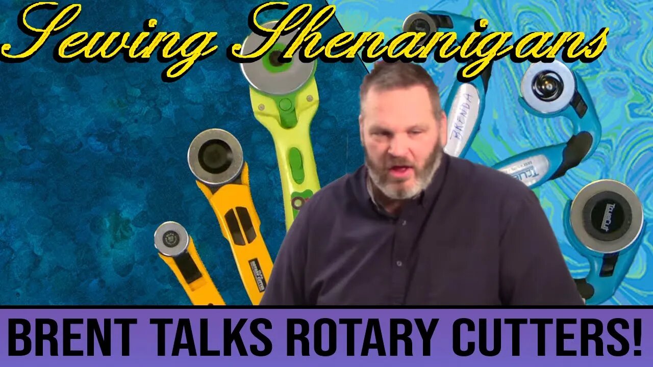 All About Rotary Cutters! Sewing Shenanigans with Brent!