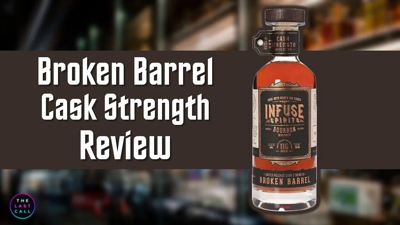 Broken Barrel Cask Stength Review!