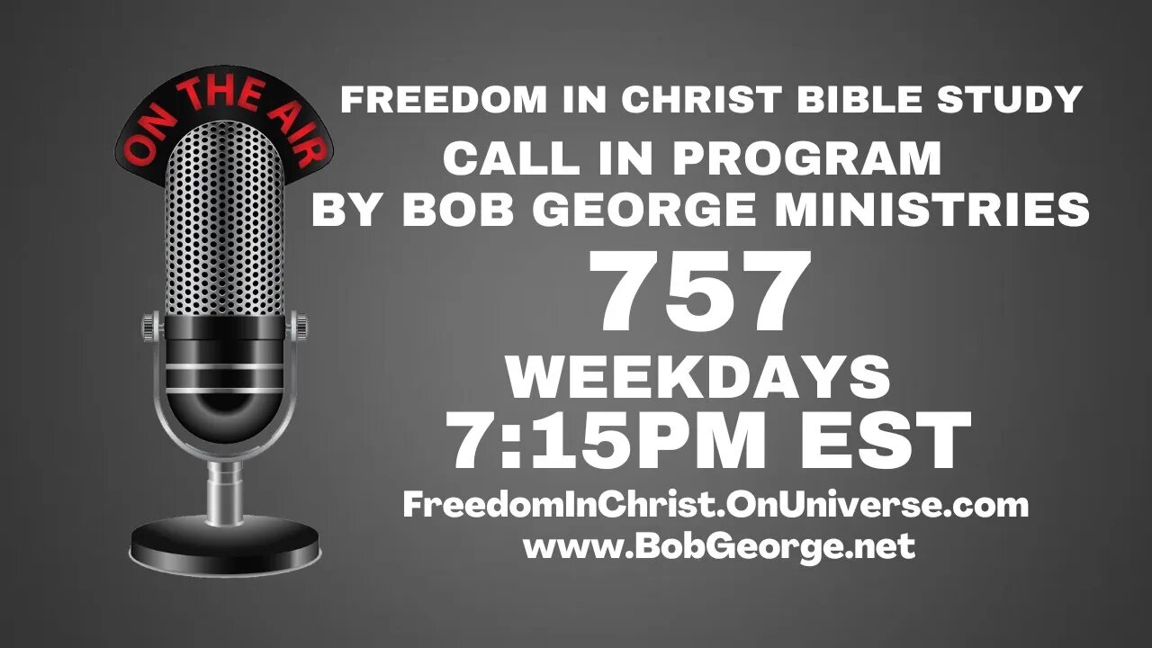 Call In Program by Bob George Ministries P757 | BobGeorge.net | Freedom In Christ Bible Study