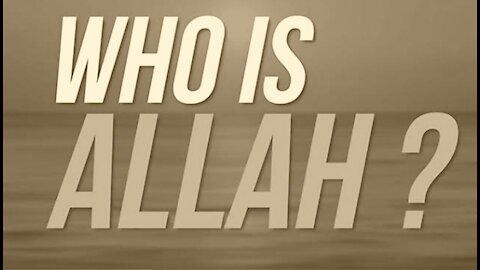 Know Your Creator _ WHO IS ALLAH (Mind-blowing)