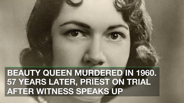 Beauty Queen Murdered In 1960. 57 Years Later, Priest on Trial after Witness Speaks Up
