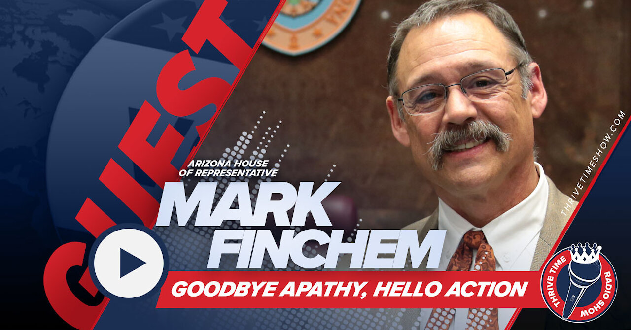 Arizona House of Representative Mark Finchem | Goodbye Apathy