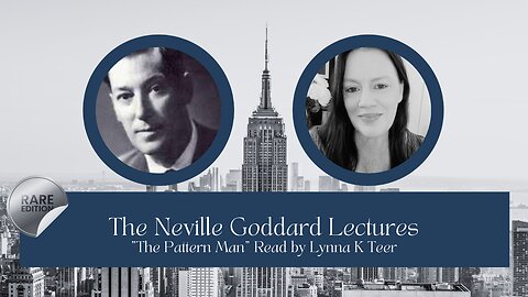 "The Pattern Man" - The Neville Goddard Lectures