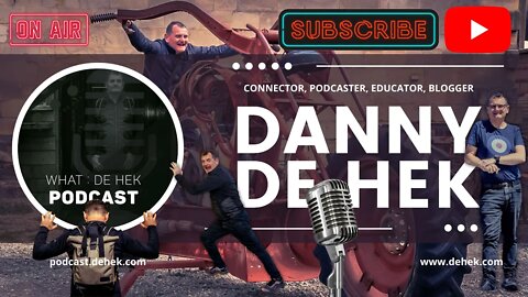 Who is DANNY : DE HEK? In short I’m a CONNECTOR, PODCASTER, EDUCATOR, BLOGGER a person of influence