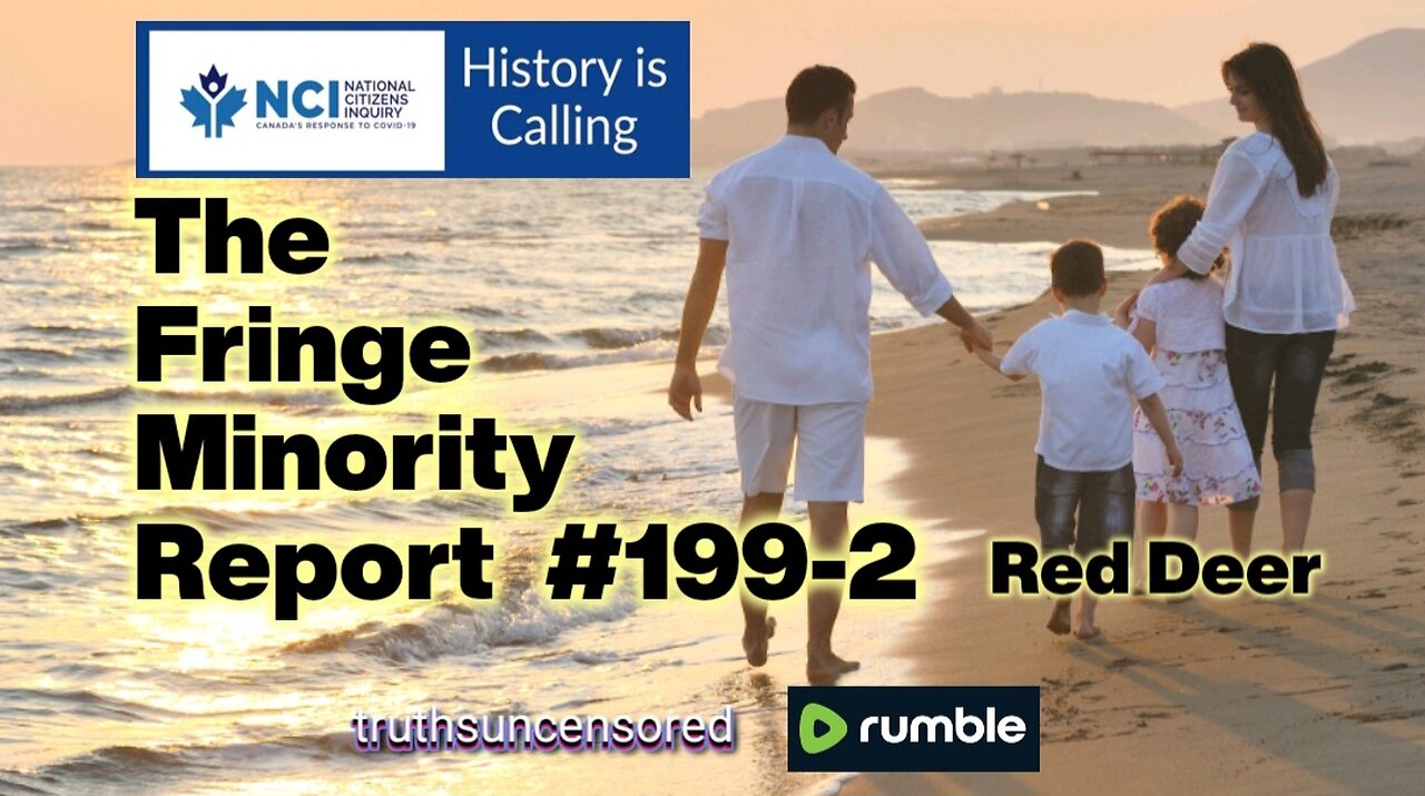 The Fringe Minority Report #199-2 National Citizens Inquiry Red Deer