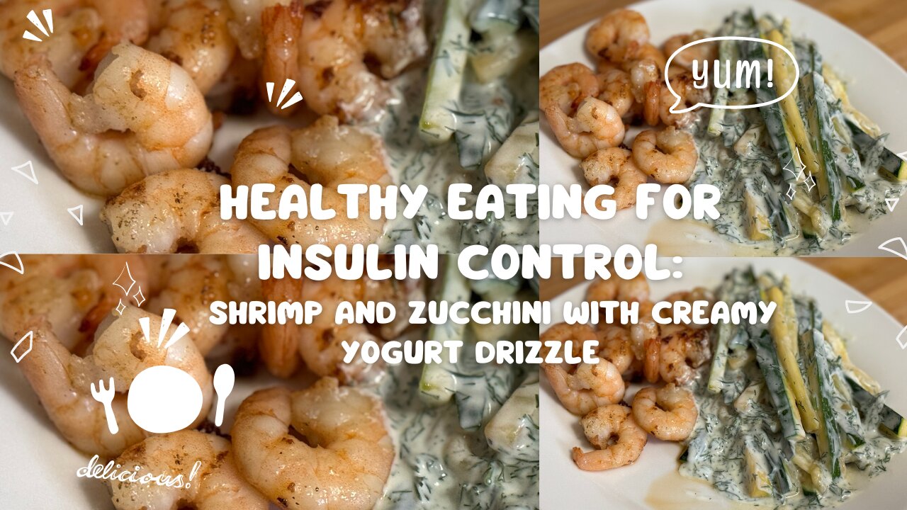 Healthy Eating for Insulin Control: Shrimp and Zucchini with Creamy Yogurt Drizzle