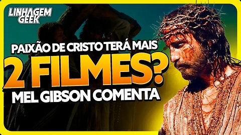 A LACRAÇÃO TREME! PAIXÃO DE CRISTO PODE TER MAIS FILMES