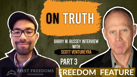 On Truth – Interview with Dr. Scott Ventureyra – Part 3 of 3