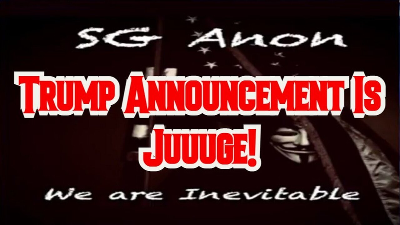 SGAnon & Truthstream: Trump Announcement Is Juuuge! - HIGHLIGHT