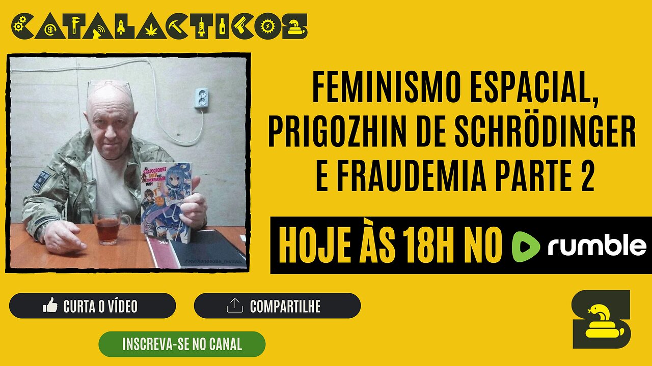 #127 Feminismo Espacial, Prigozhin de Schrödinger E Fraudemia Parte 2