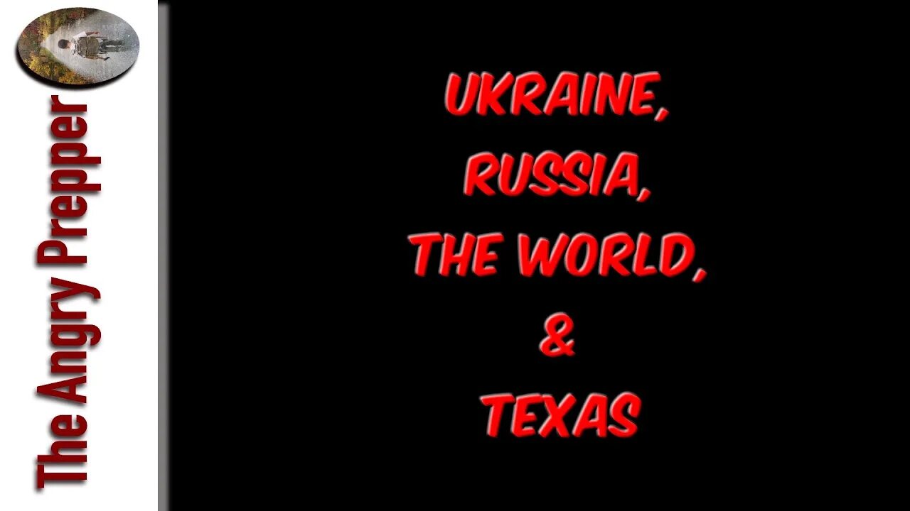 Ukraine, Russia, The World & Texas