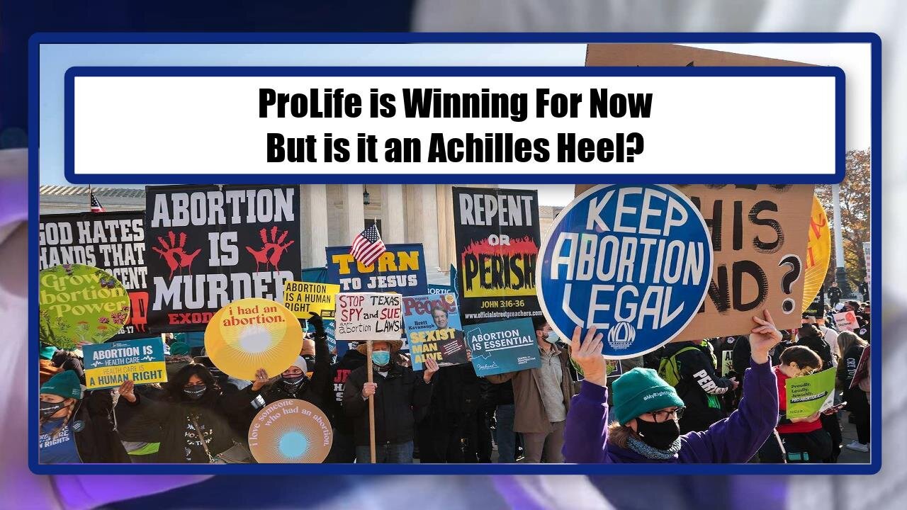 ProLife is Winning For Now - But is it an Achilles Heel?