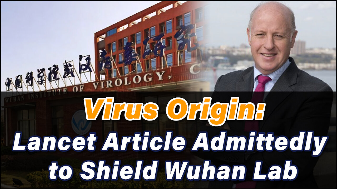 US Scientist That Condemned Wuhan Lab Leak Theory Admits He Was Shielding Chinese Scientists