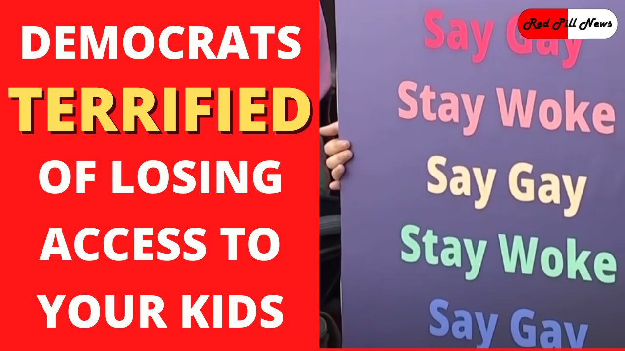 Far Left Democrats Terrified of Losing Access to Your Children