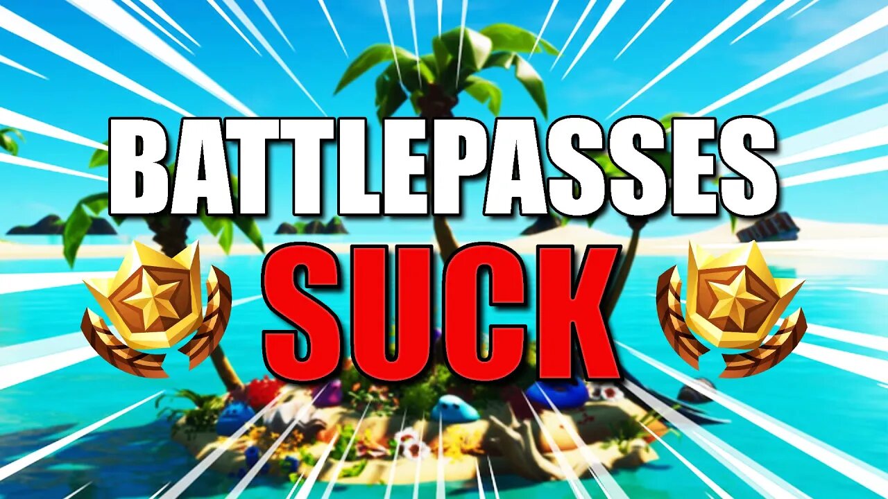 Battlepasses Suck