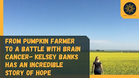 From pumpkin farmer to a battle with brain cancer- Kelsey Banks has an incredible story of hope