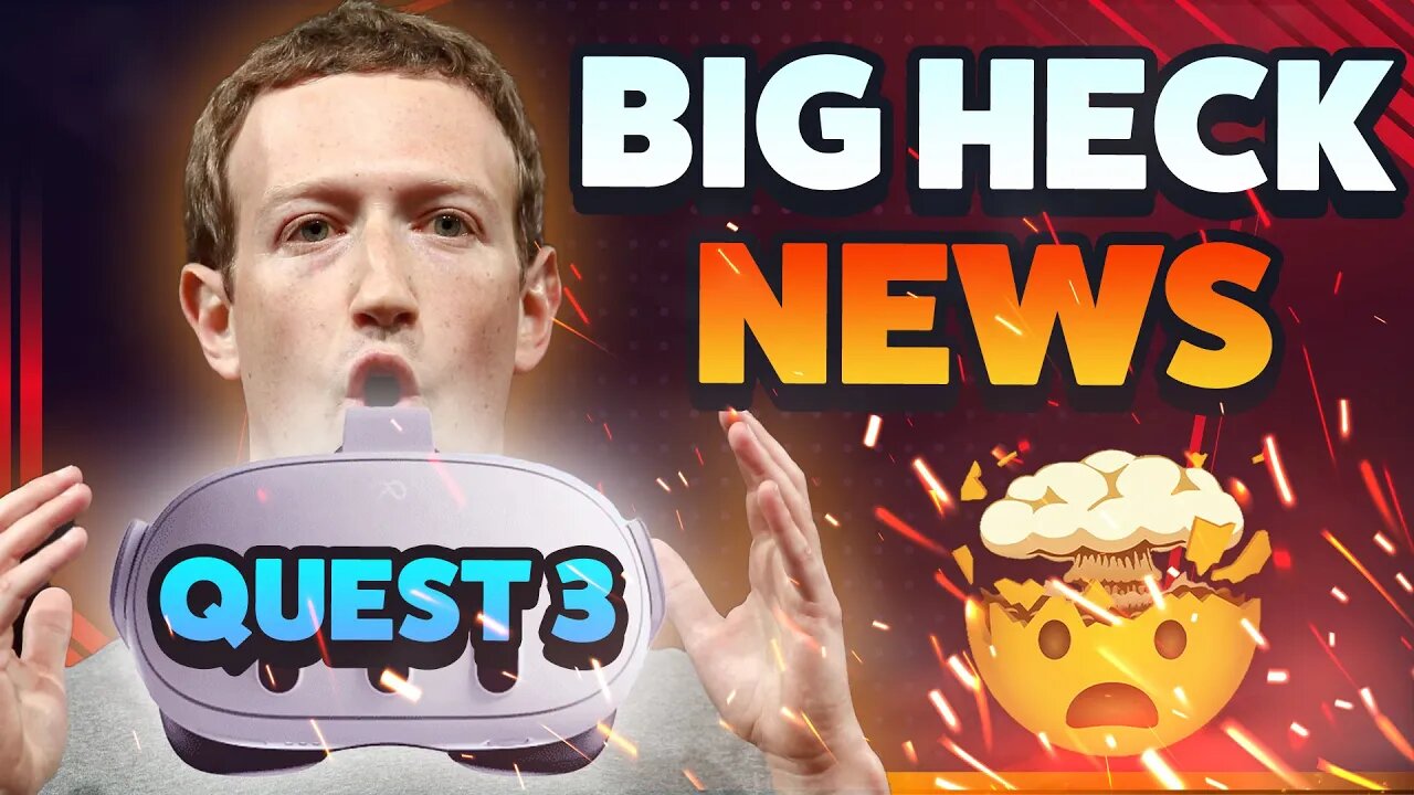 ✅ THE BIG HECK META QUEST 3 NEWS IS HERE!